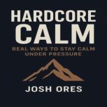 Hardcore Calm, Josh Ores