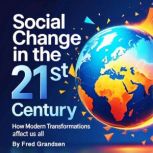 Social Change in the 21st Century, Fred Grandsen