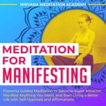 Meditation For Manifesting, Nirvana Meditation Academy