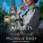 Of Silver and Secrets, Michelle Griep
