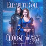 Choose the Sky, Elizabeth Cole