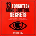 13 Forgotten Mind Control Secrets, Ronald Gill
