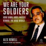 We Are Your Soldiers, Alex Rowell