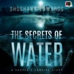 The Secrets of Water, Shoshana Edwards