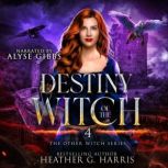 Destiny of the Witch, Heather G. Harris