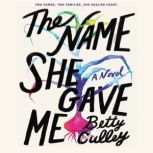 The Name She Gave Me, Betty Culley