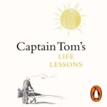 Captain Toms Life Lessons, Captain Tom Moore