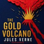 The Gold Volcano, Jules Verne