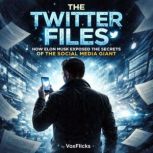 The Twitter Files How Elon Musk Expo..., David Williams