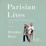 Parisian Lives, Deirdre Bair