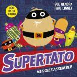 Supertato Veggies Assemble, Sue Hendra