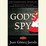 Gods Spy, Juan GomezJurado