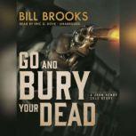 Go and Bury Your Dead, Bill Brooks