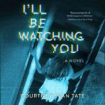 I'll Be Watching You, Courtney Evan Tate