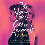 The Young of Other Animals, Chris Cander