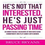 Hes Not That Interested, Hes Just P..., Bruce Bryans