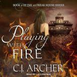 Playing With Fire, C. J. Archer