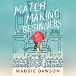 Matchmaking for Beginners, Maddie Dawson
