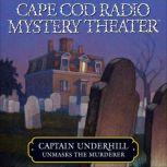 Captain Underhill Unmasks the Murderer The Legacy of Euriah Pillar and The Case of the Indian Flashlights, Steven Oney