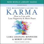 The Beginners Guide to Karma, Lama Lhanang Rinpoche