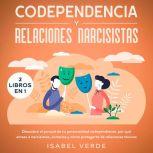 Codependencia y relaciones narcisista..., Isabel Verde