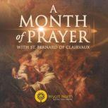 A Month of Prayer with St. Bernard of..., Wyatt North