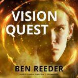 Vision Quest, Ben Reeder