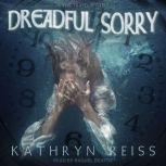 Dreadful Sorry A Time Travel Mystery, Kathryn Reiss