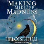Making Midlife Madness, Heloise Hull