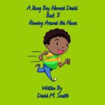 A Young Boy Named David Book 3, David M. Smith