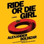 Ride or Die Girl, Alexander Boldizar