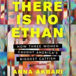 There Is No Ethan, Anna Akbari