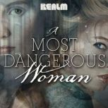 A Most Dangerous Woman A Novel, Brenda Clough