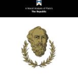 A Macat Analysis of Platos The Repub..., James Orr