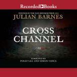 Cross Channel, Julian Barnes