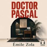 Doctor Pascal, Emile Zola