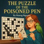 The Puzzle of the Poisoned Pen A Coz..., Hoang Nguyen
