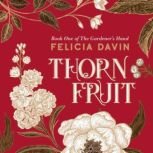 Thornfruit, Felicia Davin