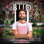 The Blooming of Bud, Robin Knight