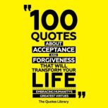 100 Quotes About Acceptance And Forgi..., The Quotes Library