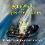 PAUL MARTIN AND THE CROWN OF THE SEVE..., Georges Alexandre Vagan