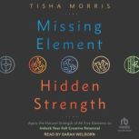 Missing Element, Hidden Strength, Tisha Morris