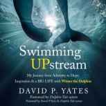 Swimming UPstream, David P Yates
