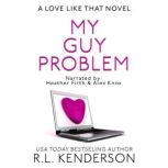 My Guy Problem, R.L. Kenderson