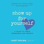 Show Up For Yourself, Janet Philbin