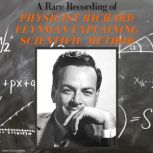 A Rare Recording of Physicist Richard..., Richard Feynman
