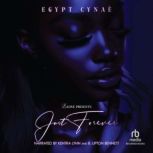 Just Forever, Egypt Cynae