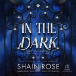 In the Dark, Shain Rose