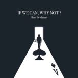 If We Can, Why Not?, Ram Reichman