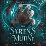 The Syrens Mutiny, Jessica S. Taylor